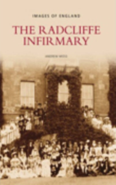 Book cover of: Radcliffe Infirmary. By: Andrew Moss