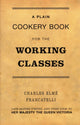 Book cover of: Plain Cookery Book for the Working Classes. By: Charles Elmé Francatelli