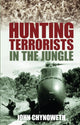 Book cover of: Hunting Terrorists in the Jungle. By: John Chynoweth