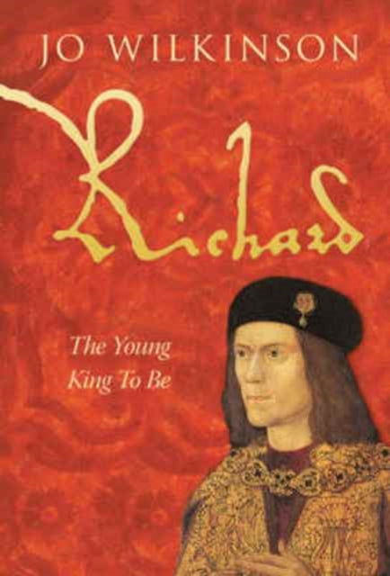Book cover of: Richard III, The Young King to be