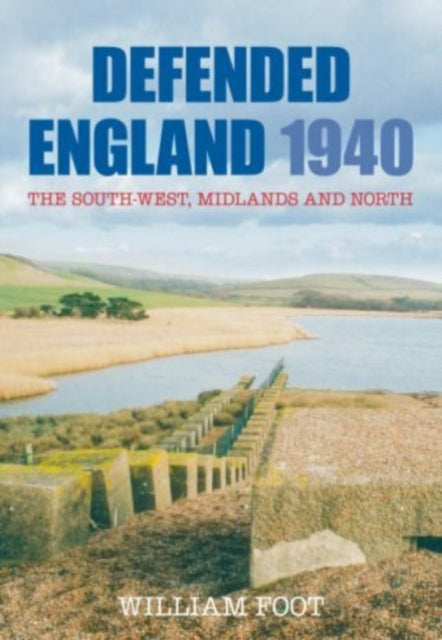 Book cover of: Defended England 1940. By: William Foot