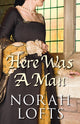 Book cover of: Here Was A Man. By: Norah Lofts