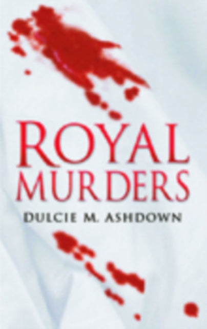 Book cover of: Royal Murders. By: Dulcie M. Ashdown