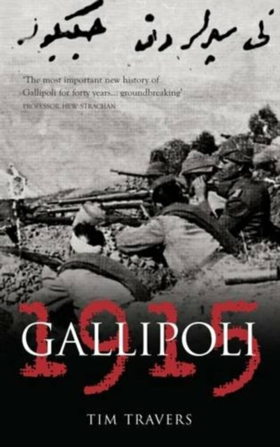 Book cover of: Gallipoli 1915. By: Tim Travers