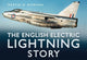 Book cover of: English Electric Lightning Story. By: Martin W. Bowman