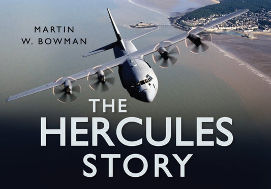 Book cover of: Hercules Story. By: Martin W. Bowman