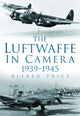 Book cover of: Luftwaffe in Camera 1939-1945. By: Alfred Price