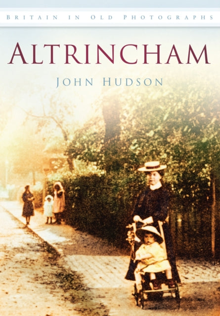 Book cover of: Altrincham. By: Hudson, John
