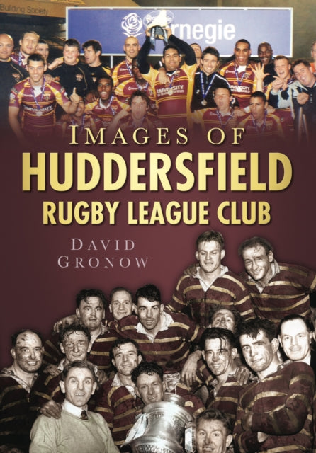 Book cover of: Images of Huddersfield Rugby League Club. By: David Gronow
