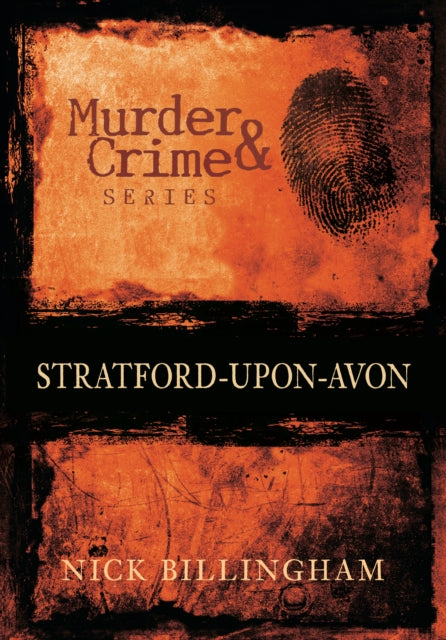 Book cover of: Murder and Crime Stratford-upon-Avon. By: Nick Billingham