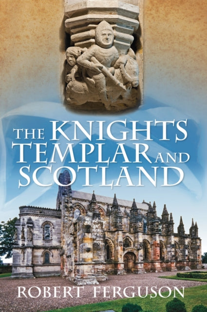 Book cover of: Knights Templar and Scotland. By: Ferguson, Robert