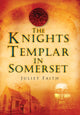 Book cover of: Knights Templar in Somerset. By: Juliet Faith
