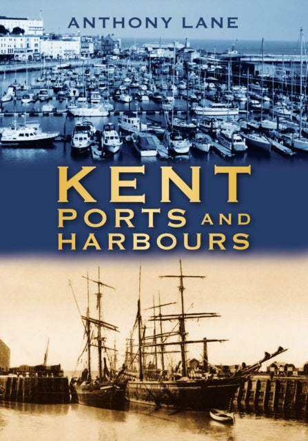Book cover of: Kent Ports and Harbours