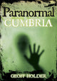 Book cover of: Paranormal Cumbria. By: Geoff Holder