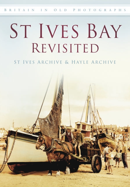 Book cover of: St Ives Bay Revisited. By: England) St Ives Trust Archive Study Centre (Cornwall