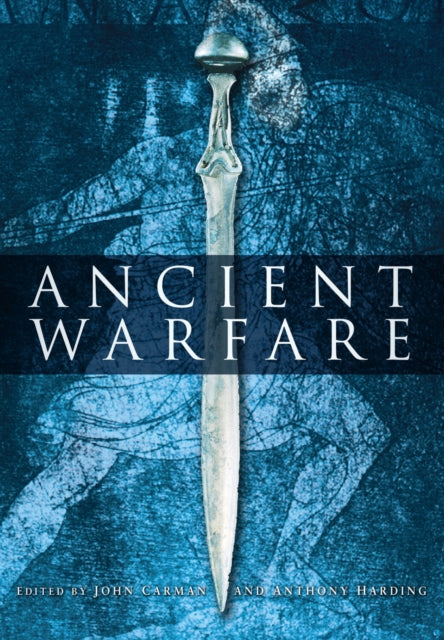 Book cover of: Ancient Warfare. By: John Carman