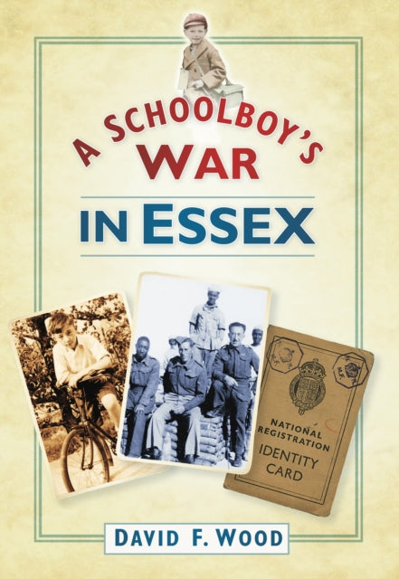 Book cover of: Schoolboy's War in Essex. By: David F. Wood