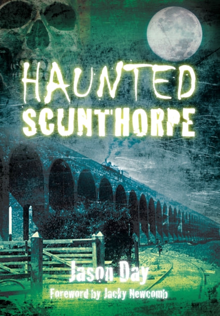 Book cover of: Haunted Scunthorpe. By: Jason Day