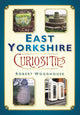 Book cover of: East Yorkshire Curiosities. By: Robert Woodhouse