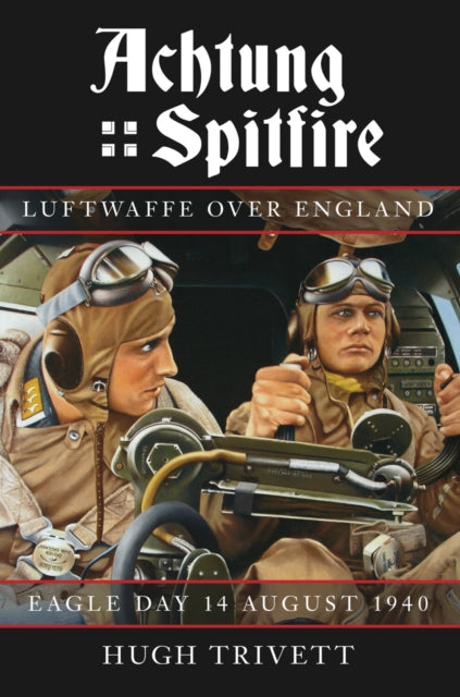 Book cover of: Achtung Spitfire: Luftwaffe over England