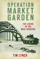 Book cover of: Operation Market Garden. By: Tim Lynch