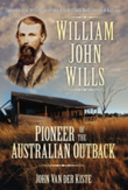 Book cover of: William John Wills. By: John Van der Kiste