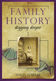 Book cover of: Family History: Digging Deeper. By: Simon Fowler
