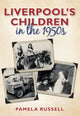 Book cover of: Liverpool's Children in the 1950s
