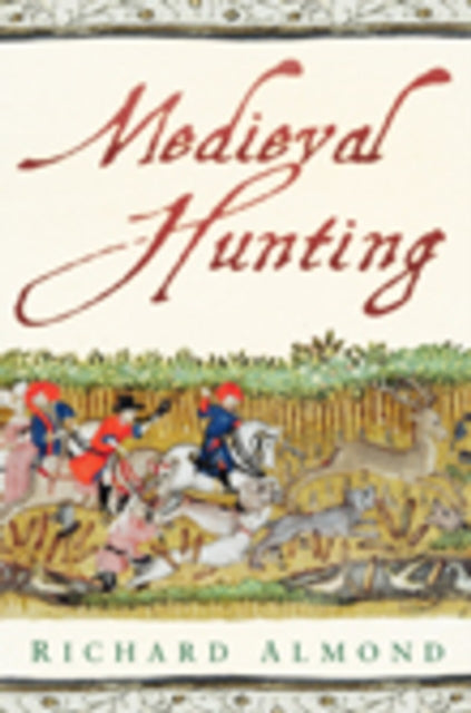 Book cover of: Medieval Hunting. By: Richard Almond