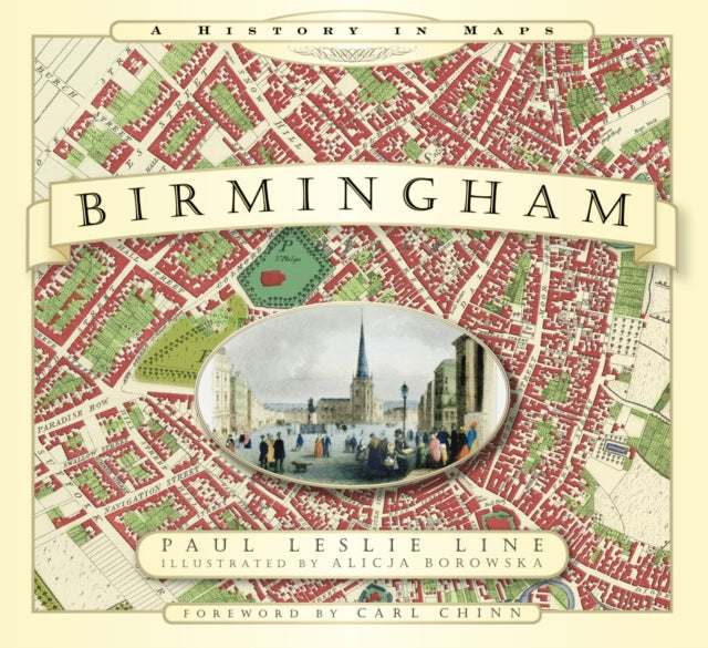 Book cover of: Birmingham: A History in Maps. By: Paul Leslie Line