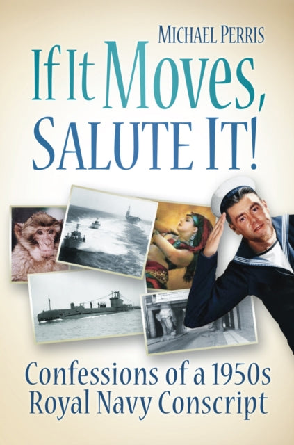 Book cover of: If it Moves, Salute it!. By: Mike Perris