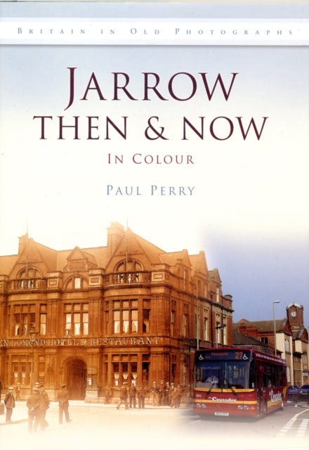 Book cover of: Jarrow Then & Now