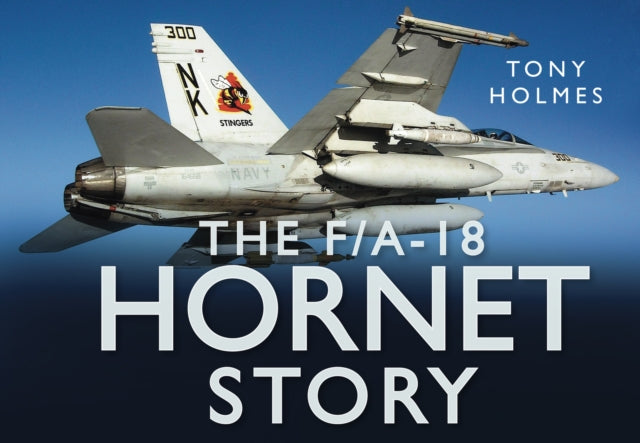 Book cover of: F/A18 Hornet Story. By: Tony Holmes