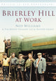 Brierley Hill at Work