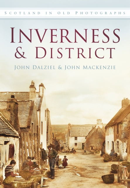 Book cover of: Inverness and District. By: John Dalziel