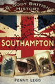 Book cover of: Bloody British History: Southampton. By: Penny Legg