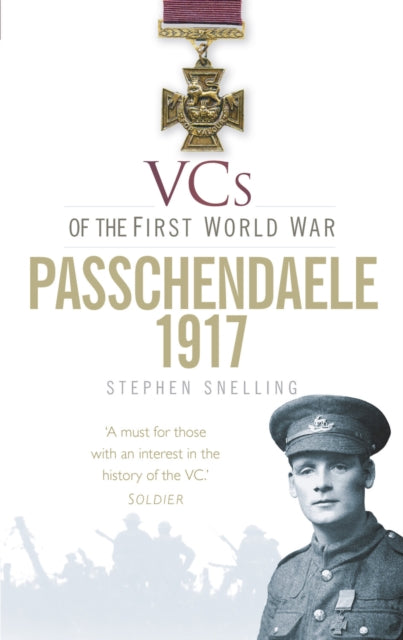 Book cover of: VCs of the First World War: Passchendaele 1917. By: Stephen Snelling