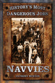 Book cover of: History's Most Dangerous Jobs: Navvies. By: Anthony Burton