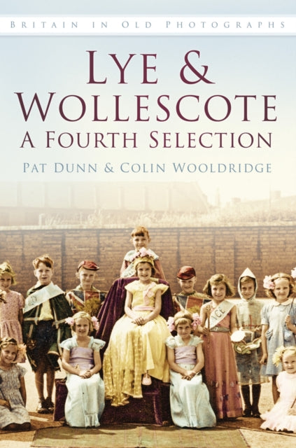 Book cover of: Lye and Wollescote: A Fourth Selection. By: Pat Dunn