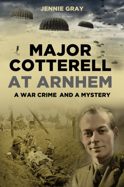 Book cover of: Major Cotterell at Arnhem. By: Jennie Gray