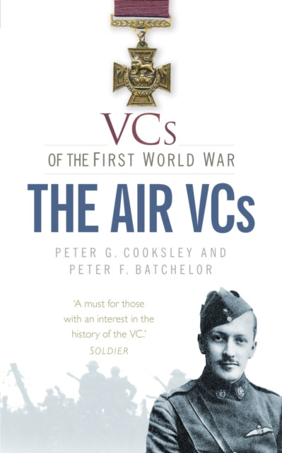 Book cover of: VCs of the First World War: The Air VCs. By: Peter G. Cooksley