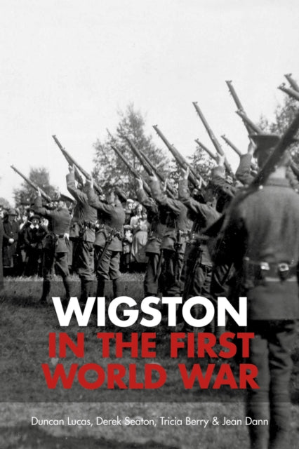 Book cover of: Wigston in the First World War. By: Duncan Lucas