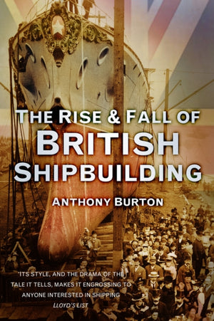 Rise and Fall of British Shipbuilding
