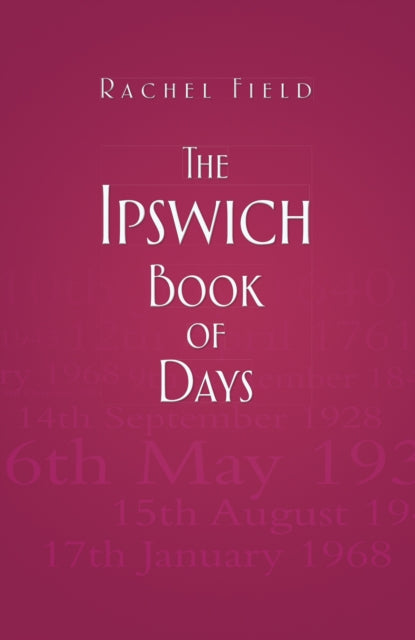 Book cover of: Ipswich Book of Days. By: Rachel Field