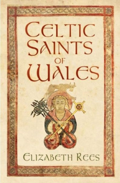 Book cover of: Celtic Saints of Wales. By: Elizabeth Rees