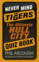 Book cover of: Never Mind the Tigers