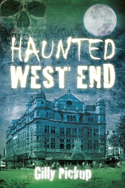 Book cover of: Haunted West End. By: Gilly Pickup