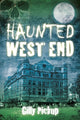 Book cover of: Haunted West End. By: Gilly Pickup