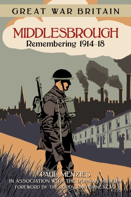 Book cover of: Great War Britain Middlesbrough: Remembering 1914-18. By: Paul Menzies