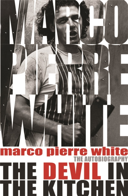 Book cover of: Devil in the Kitchen. By: Marco Pierre White